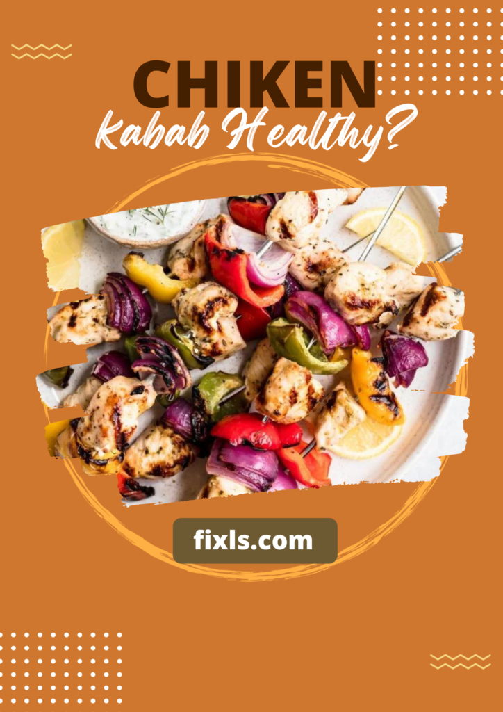 The Complete Guide To Is Chicken Kebab Healthy?